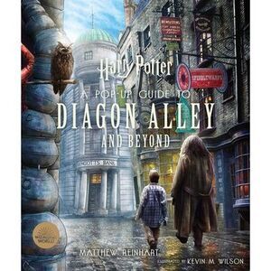Harry Potter: A Pop-Up Guide to Diagon Alley and Beyond -- Matthew Reinhart